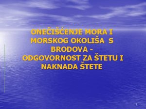 ONEIENJE MORA I MORSKOG OKOLIA S BRODOVA ODGOVORNOST