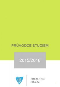 PRVODCE STUDIEM 20152016 1 I N Nsledujc text