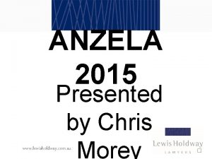 ANZELA 2015 Presented by Chris Morey www lewisholdway