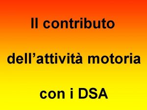 Il contributo dellattivit motoria con i DSA D