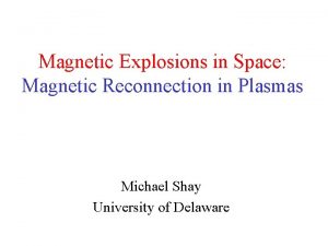 Magnetic Explosions in Space Magnetic Reconnection in Plasmas