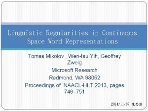Linguistic Regularities in Continuous Space Word Representations Tomas