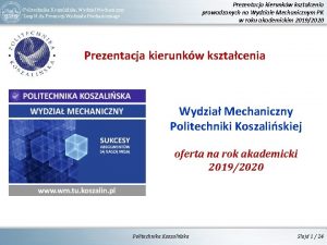 Prezentacja kierunkw ksztacenia prowadzonych na Wydziale Mechanicznym PK