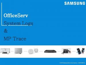 Office Serv 5 2015 Samsung Electronics America CONFIDENTIAL