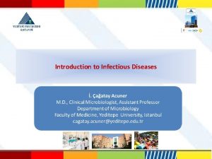 Introduction to Infectious Diseases Biyoeitlilik Biyolojik eitlilik Alfaeitlilik