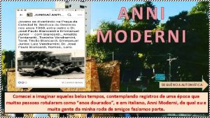 ANNI MODERNI SEQUNCIA AUTOMTICA Comecei a imaginar aqueles