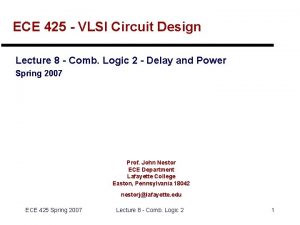 ECE 425 VLSI Circuit Design Lecture 8 Comb