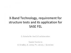 XBand Technology requirement for structure tests and its