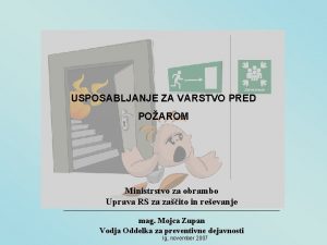 USPOSABLJANJE ZA VARSTVO PRED POAROM Ministrstvo za obrambo