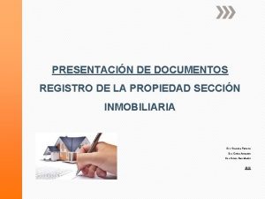 PRESENTACIN DE DOCUMENTOS REGISTRO DE LA PROPIEDAD SECCIN