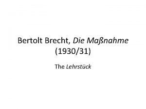 Bertolt Brecht Die Manahme 193031 The Lehrstck Cambridge