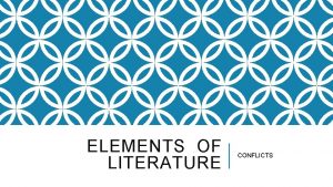 ELEMENTS OF LITERATURE CONFLICTS THE BASIC CONFLICTS IN