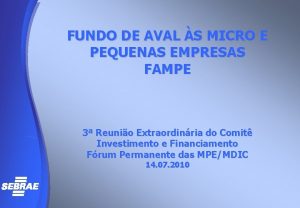 FUNDO DE AVAL S MICRO E PEQUENAS EMPRESAS