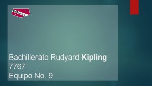 Bachillerato Rudyard Kipling 7767 Equipo No 9 Equipo