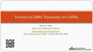 Toward an XBRL Taxonomy for CAFRs Marc D