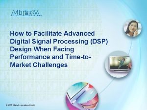 How to Facilitate Advanced Digital Signal Processing DSP