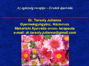 Az egszsg receptje Eredeti jurvda Dr Tarsoly Julianna