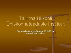 Tallinna likooli hiskonnateaduste Instituut igusteaduse magistrippesse 201920 a