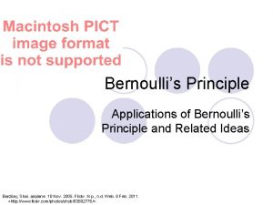 Bernoullis Principle Applications of Bernoullis Principle and Related