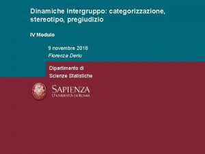 Dinamiche intergruppo categorizzazione stereotipo pregiudizio IV Modulo 9