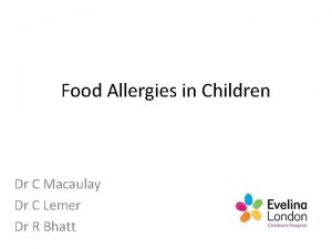 Food Allergies in Children Dr C Macaulay Dr