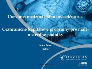 Corvinus medzinrodn investin a s Cezhranin kapitlov programy