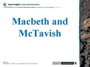 Macbeth and Mc Tavish Lesson 5 Macbeth and