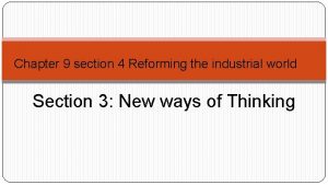 Chapter 9 section 4 reforming the industrial world