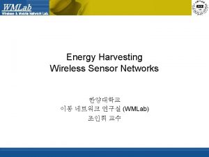 WMLab Wireless Mobile Network Lab Energy Harvesting Wireless