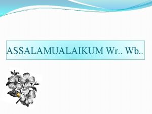 ASSALAMUALAIKUM Wr Wb KELOMPOK II ETIK PENIPUAN DAN