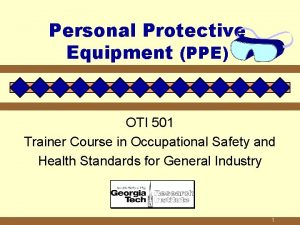 Personal Protective Equipment PPE OTI 501 Trainer Course