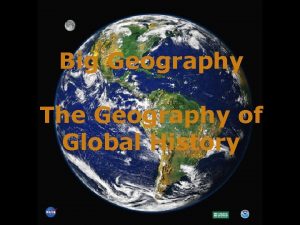 Big Geography The Geography of Global History We