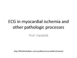 ECG in myocardial ischemia and other pathologic processes