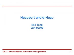 Heapsort and dHeap Neil Tang 02142008 CS 223