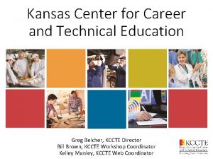 Kansas Center for Career and Technical Education Greg