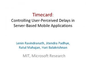 Timecard Controlling UserPerceived Delays in ServerBased Mobile Applications