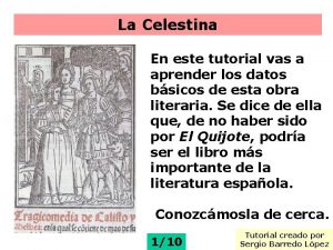 La Celestina En este tutorial vas a aprender