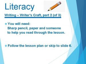 Literacy Writing Writers Craft part 2 of 3