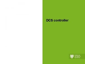 DCS controller DCS network Design of the control