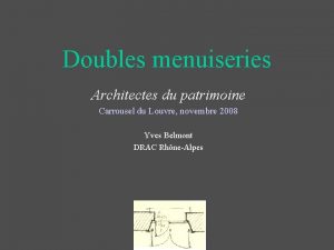 Doubles menuiseries Architectes du patrimoine Carrousel du Louvre