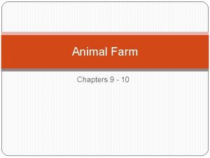 Animal farm chapter 9 and 10 summary