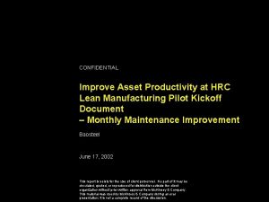 BS020626SHMaintenance2000 CONFIDENTIAL Improve Asset Productivity at HRC Lean