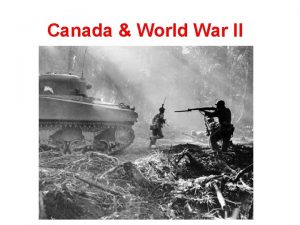 Canada World War II Canada World War II