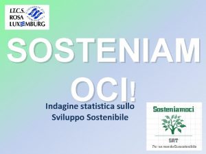 SOSTENIAM OCI Indagine statistica sullo Sviluppo Sostenibile Premessa