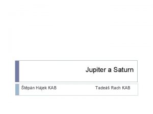 Jupiter a Saturn tpn Hjek KAB Tade Rach