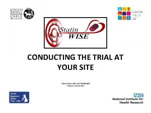 CONDUCTING THE TRIAL AT YOUR SITE Trial protocol