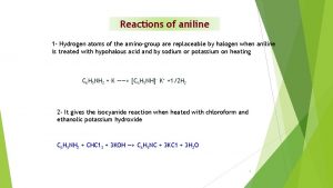 Reactions of aniline 1 Hydrogen atoms of the
