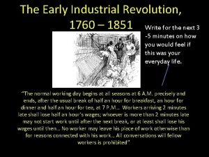 The Early Industrial Revolution 1760 1851 Write for