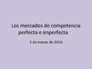 Competencia perfecta e imperfecta