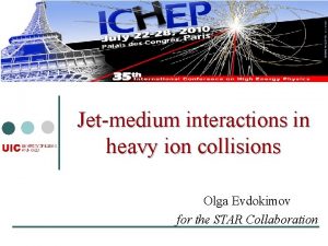 STAR Jetmedium interactions in heavy ion collisions Olga